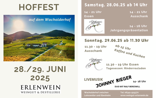 Hoffest 28. / 29.Juni 2025. Samstag Essen und Ausschrank 14 - 21 Uhr, Jahrgangspräsentation 14 - 16 Uhr. Sonntag Essen und Ausschrank 11:30 - 19 Uhr, Kuchen ab 15 Uhr, Livemusik.
